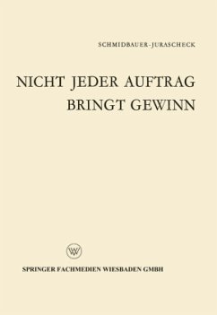 Nicht jeder Auftrag bringt Gewinn - Schmidbauer-Jurascheck, Bodo