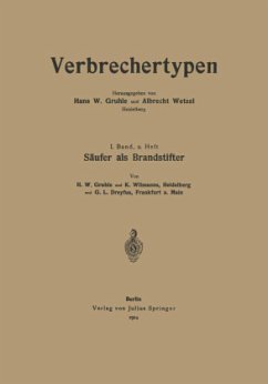 Säufer als Brandstifter - Gruhle, Hans W.; Wilmanns, Karl; Dreyfus, G. L.