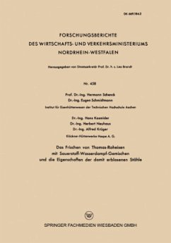 Das Frischen von Thomas-Roheisen mit Sauerstoff-Wasserdampf-Gemischen und die Eigenschaften der damit erblasenen Stähle - Schenck, Hermann; Schmidtmann, Eugen