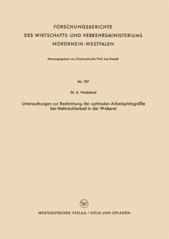 Untersuchungen zur Bestimmung der optimalen Arbeitsplatzgröße bei Mehrstuhlarbeit in der Weberei - Wedekind, Erich