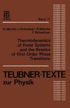 Thermodynamics of Finite Systems and the Kinetics of First-Order Phase Transitions - Schmelzer, Jürn;Schweitzer, Frank;Ulbricht, Heinz