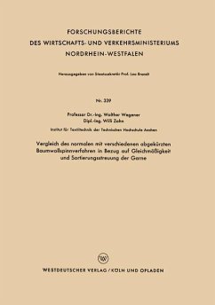 Vergleich des normalen mit verschiedenen abgekürzten Baumwollspinnverfahren in Bezug auf Gleichmäßigkeit und Sortierungsstreuung der Garne - Wegener, Walther