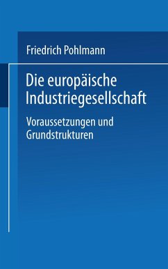 Die europäische Industriegesellschaft - Pohlmann, Friedrich