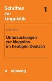 Untersuchungen zur Negation im heutigen Deutsch