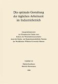 Die optimale Gestaltung der täglichen Arbeitszeit im Industriebetrieb