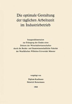 Die optimale Gestaltung der täglichen Arbeitszeit im Industriebetrieb - Reinermann, Heinrich