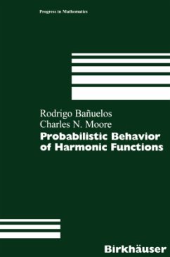 Probabilistic Behavior of Harmonic Functions - Banuelos, Rodrigo;Moore, Charles N.