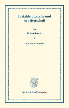 Sozialdemokratie und Arbeiterschaft. - Freund, Richard