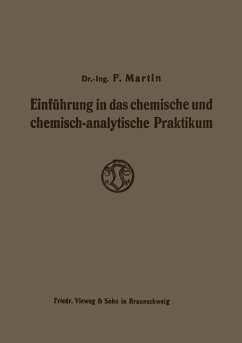 Einführung in das chemische und chemisch-analytische Praktikum - Martin, Friedrich