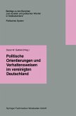 Politische Orientierungen und Verhaltensweisen im vereinigten Deutschland