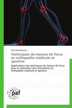 Techniques de mesure de force en orthopédie médicale et sportive - Boukhenous, Samir