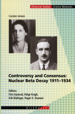 Controversy and Consensus: Nuclear Beta Decay 1911¿1934 - Jensen, Carsten
