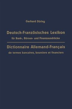 Deutsch-Französisches Lexikon für Bank-, Börsen- und Finanzausdrücke / Dictionnaire Allemand-Français de termes bancaires, boursiers et financiers - Düring, Gerhard