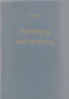 Eigenfertigung oder Fremdbezug - Hölscher, Klaus