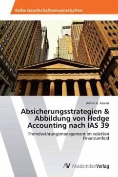 Absicherungsstrategien & Abbildung von Hedge Accounting nach IAS 39 - Kessler, Walter G.