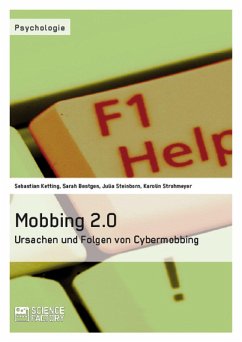 Mobbing 2.0 - Ursachen und Folgen von Cybermobbing (eBook, ePUB) - Ketting, Sebastian; Bestgen, Sarah; Steinborn, Julia; Strohmeyer, Karolin