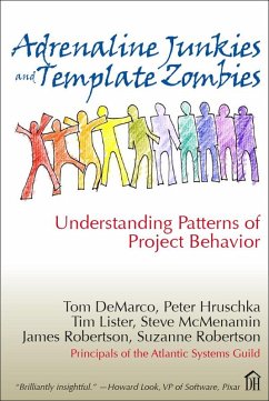 Adrenaline Junkies and Template Zombies (eBook, ePUB) - DeMarco, Tom; Hruschka, Peter; Lister, Tim; McMenamin, Steve; Robertson, James; Robertson, Suzanne