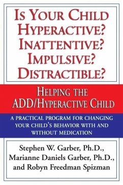 Is Your Child Hyperactive? Inattentive? Impulsive? Distractable? (eBook, ePUB) - Garber, Stephen W.; Garber, Marianne Daniels; Spizman, Robyn Freedman