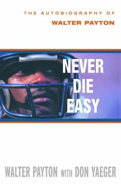 Never Die Easy (eBook, ePUB) - Payton, Walter; Yaeger, Don