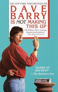 Dave Barry Is Not Making This Up (eBook, ePUB) - Barry, Dave
