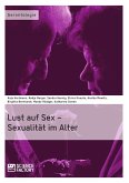 Lust auf Sex - Sexualität im Alter (eBook, ePUB)