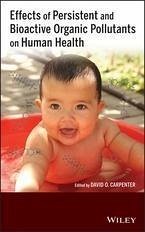 Effects of Persistent and Bioactive Organic Pollutants on Human Health (eBook, PDF) - Carpenter, David O.