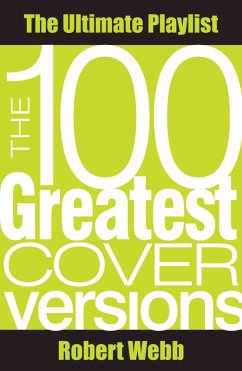 100 Greatest Cover Versions (eBook, ePUB) - Webb, Robert