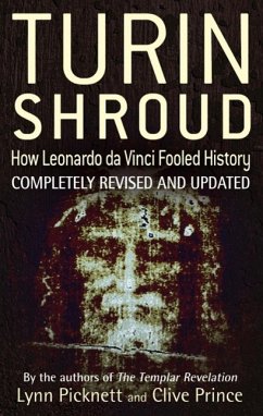 Turin Shroud: How Leonardo Da Vinci Fooled History (eBook, ePUB) - Picknett, Lynn; Prince, Clive