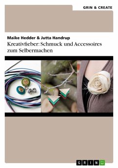Kreativfieber: Schmuck und Accessoires zum Selbermachen (eBook, ePUB) - Handrup, Jutta; Hedder, Maike