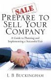 Prepare To Sell Your Company (eBook, ePUB)