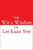 Wit and Wisdom of Lee Kuan Yew (eBook, ePUB) Wit and Wisdom of Lee Kuan Yew (eBook, ePUB)