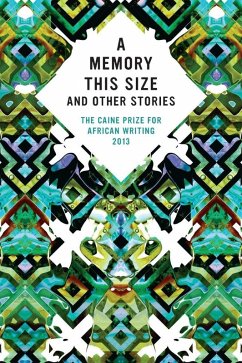 The Caine Prize for African Writing 2013 (eBook, ePUB)