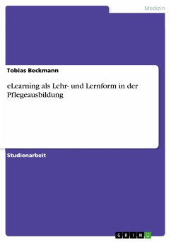 eLearning als Lehr- und Lernform in der Pflegeausbildung (eBook, PDF) - Beckmann, Tobias