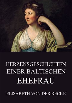 Herzensgeschichten einer baltischen Ehefrau (eBook, ePUB) - Recke, Elisabeth von der