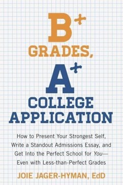 B+ Grades, A+ College Application (eBook, ePUB) - Jager-Hyman, Joie