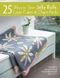 25 Ways to Sew Jelly Rolls, Layer Cakes... - Bild 1