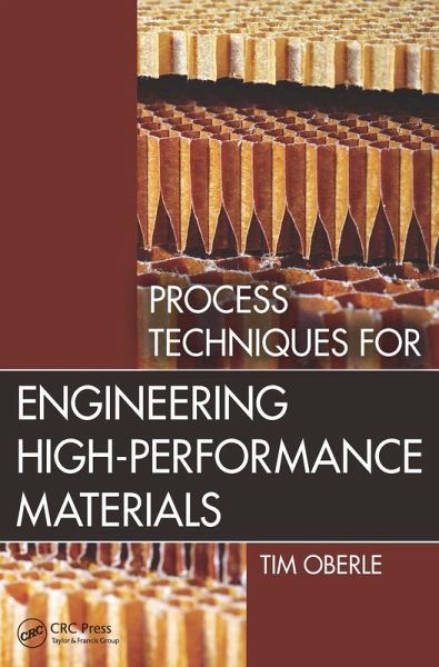 Process Techniques for Engineering High-Performance Materials (eBook, PDF) Process Techniques for Engineering High-Performance Materials (eBook, PDF)