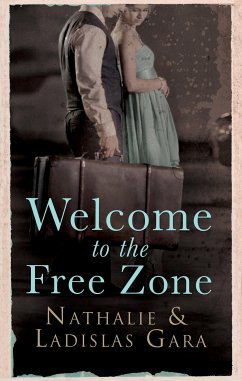 Welcome to the Free Zone (eBook, ePUB) - Gara, Nathalie; Gara, Ladislas; Reed, Bill