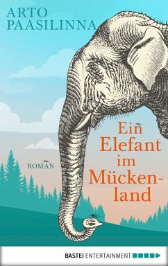 Ein Elefant im Mückenland (eBook, ePUB) - Paasilinna, Arto