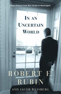In an Uncertain World (eBook, ePUB) - Rubin, Robert E.; Weisberg, Jacob