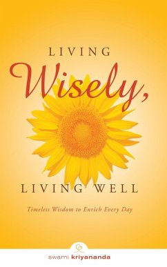 Living Wisely, Living Well (eBook, ePUB) - Kriyananda, Swami