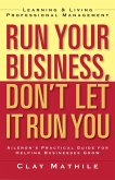Run Your Business, Don't Let It Run You (eBook, ePUB)
