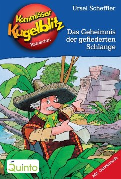 Das Geheimnis der gefiederten Schlange / Kommissar Kugelblitz Bd.25 (eBook, ePUB) - Scheffler, Ursel