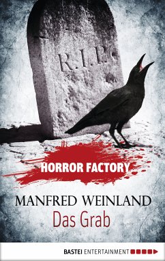 Das Grab - Bedenke, dass du sterben musst! / Horror Factory Bd.6 (eBook, ePUB) - Weinland, Manfred