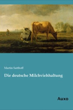 Die deutsche Milchviehhaltung - Sutthoff, Martin