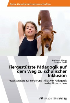 Tiergestützte Pädagogik auf dem Weg zu schulischer Inklusion - Lierzer, Katharina;Sackl, Susanne
