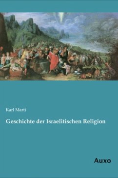 Geschichte der Israelitischen Religion - Marti, Karl