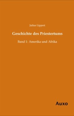 Geschichte des Priestertums - Lippert, Julius