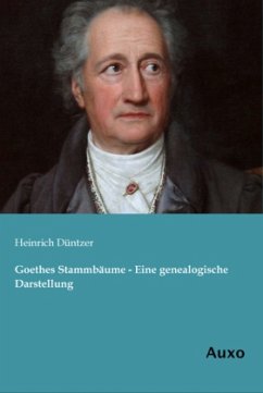 Goethes Stammbäume - Eine genealogische Darstellung - Düntzer, Heinrich