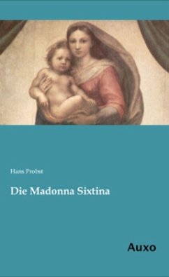 Die Madonna Sixtina - Probst, Hans